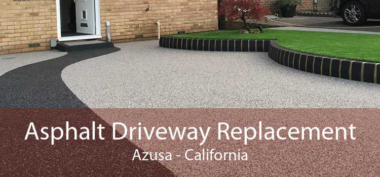 Asphalt Driveway Replacement Azusa - California
