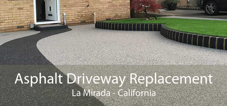 Asphalt Driveway Replacement La Mirada - California