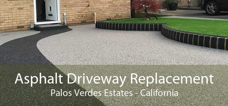 Asphalt Driveway Replacement Palos Verdes Estates - California