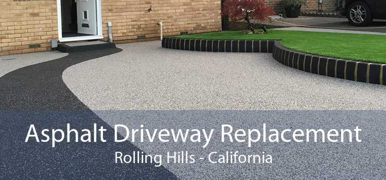 Asphalt Driveway Replacement Rolling Hills - California