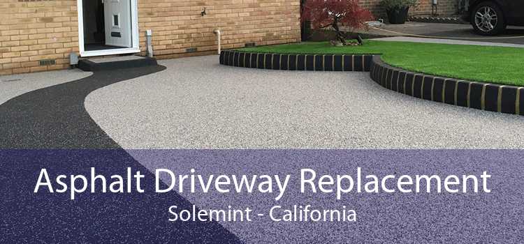 Asphalt Driveway Replacement Solemint - California