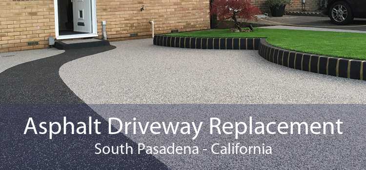Asphalt Driveway Replacement South Pasadena - California
