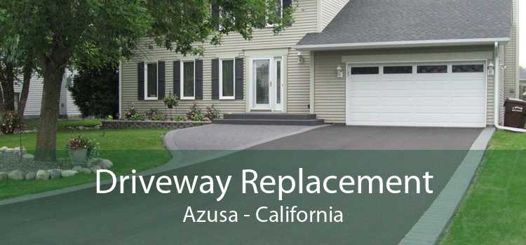 Driveway Replacement Azusa - California
