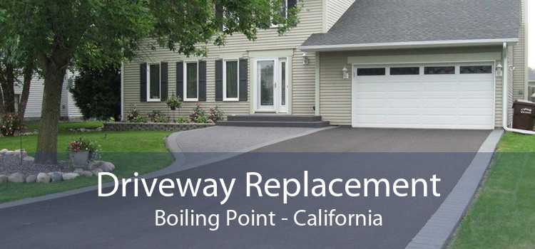 Driveway Replacement Boiling Point - California