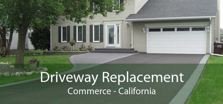 Driveway Replacement Commerce - California