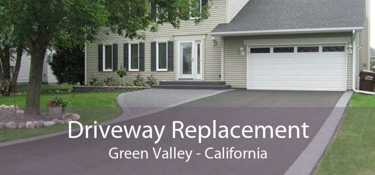 Driveway Replacement Green Valley - California