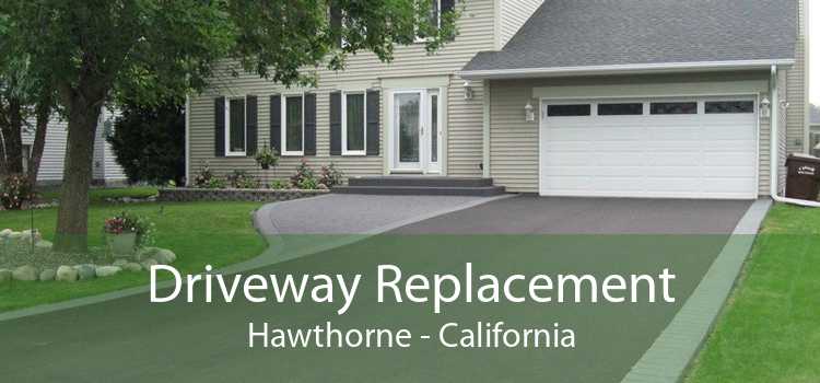 Driveway Replacement Hawthorne - California