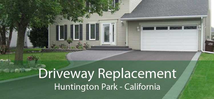 Driveway Replacement Huntington Park - California