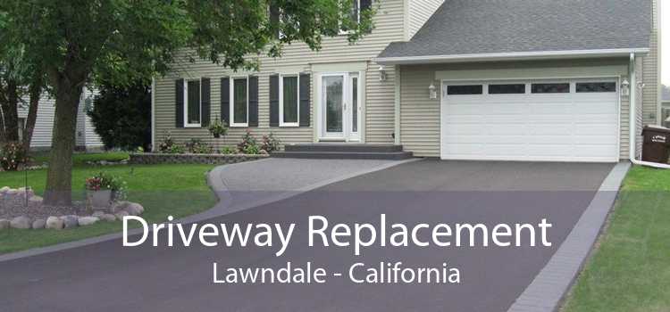 Driveway Replacement Lawndale - California