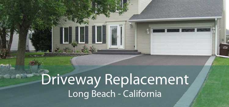 Driveway Replacement Long Beach - California