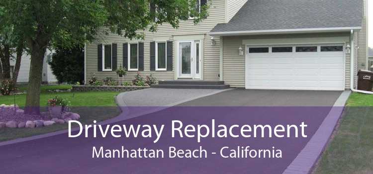 Driveway Replacement Manhattan Beach - California