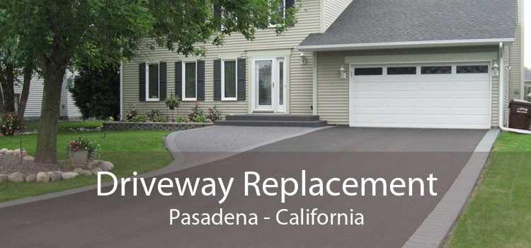 Driveway Replacement Pasadena - California