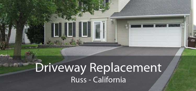 Driveway Replacement Russ - California