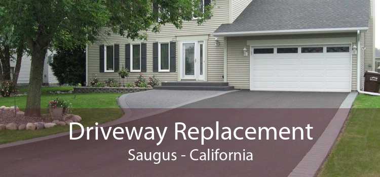 Driveway Replacement Saugus - California