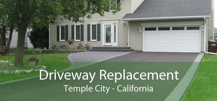Driveway Replacement Temple City - California