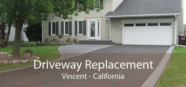 Driveway Replacement Vincent - California