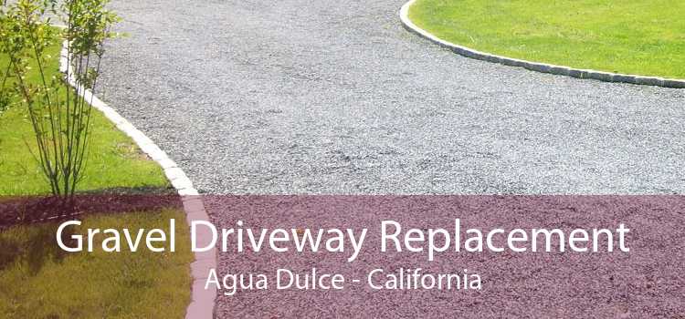 Gravel Driveway Replacement Agua Dulce - California
