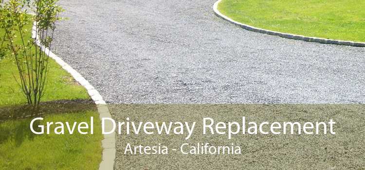 Gravel Driveway Replacement Artesia - California