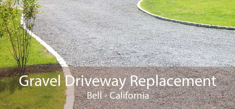 Gravel Driveway Replacement Bell - California