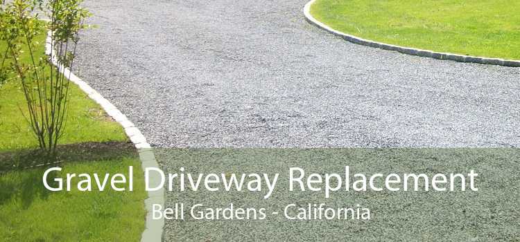 Gravel Driveway Replacement Bell Gardens - California