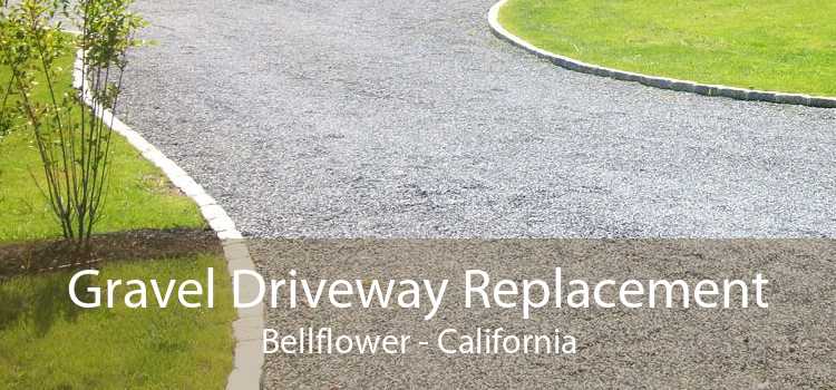 Gravel Driveway Replacement Bellflower - California