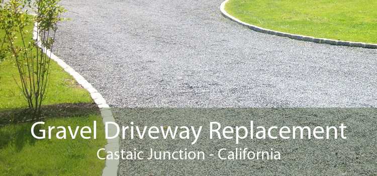 Gravel Driveway Replacement Castaic Junction - California