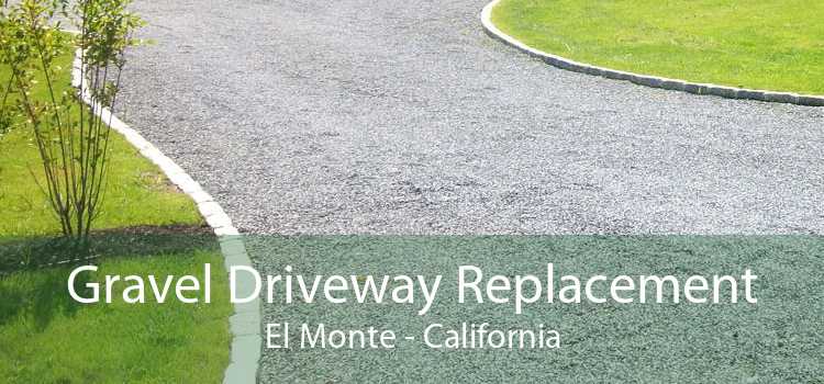 Gravel Driveway Replacement El Monte - California