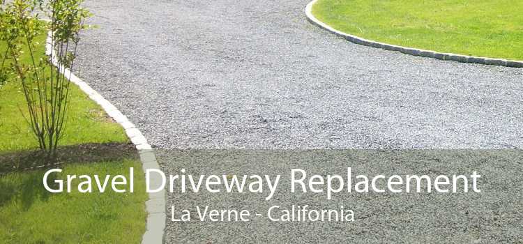 Gravel Driveway Replacement La Verne - California