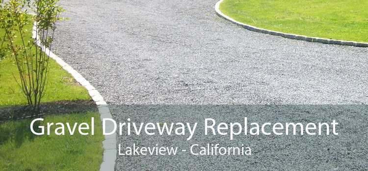 Gravel Driveway Replacement Lakeview - California