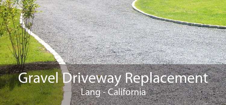 Gravel Driveway Replacement Lang - California