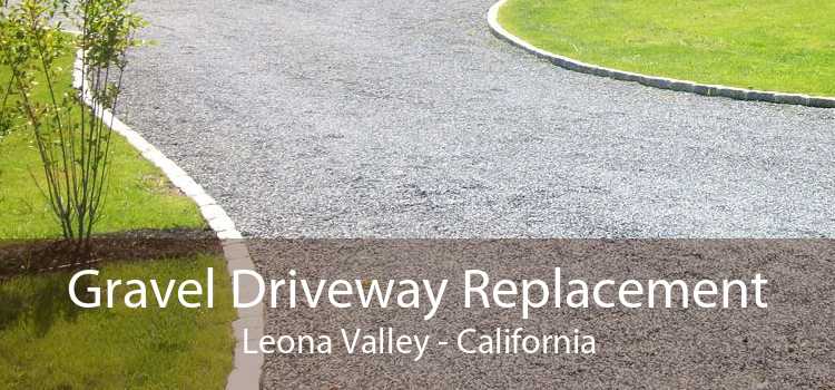 Gravel Driveway Replacement Leona Valley - California