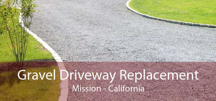 Gravel Driveway Replacement Mission - California