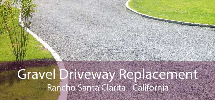 Gravel Driveway Replacement Rancho Santa Clarita - California