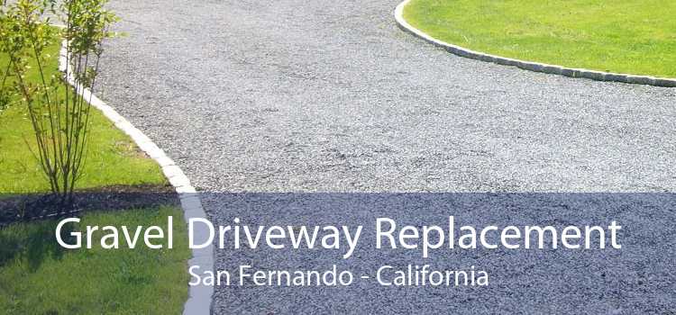 Gravel Driveway Replacement San Fernando - California