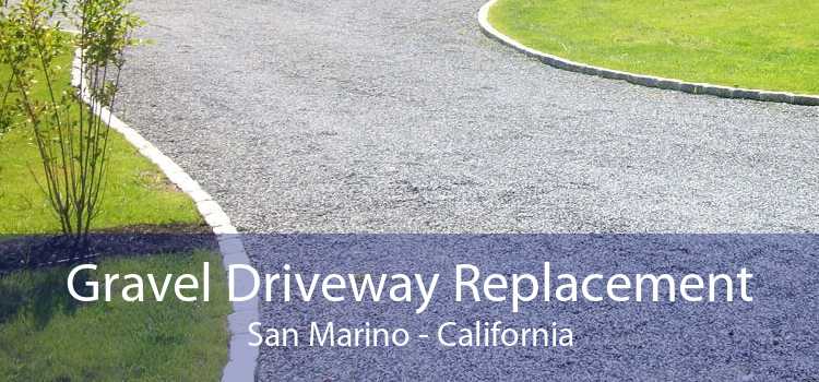 Gravel Driveway Replacement San Marino - California