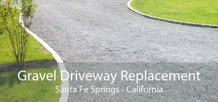 Gravel Driveway Replacement Santa Fe Springs - California