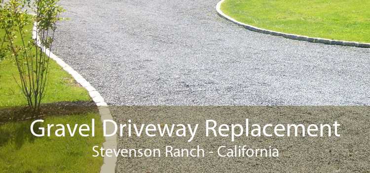 Gravel Driveway Replacement Stevenson Ranch - California