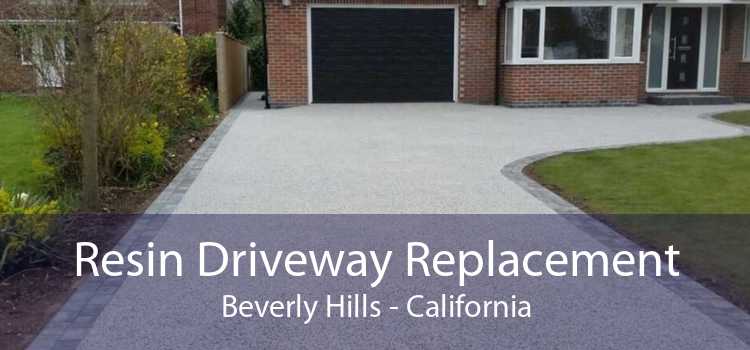 Resin Driveway Replacement Beverly Hills - California