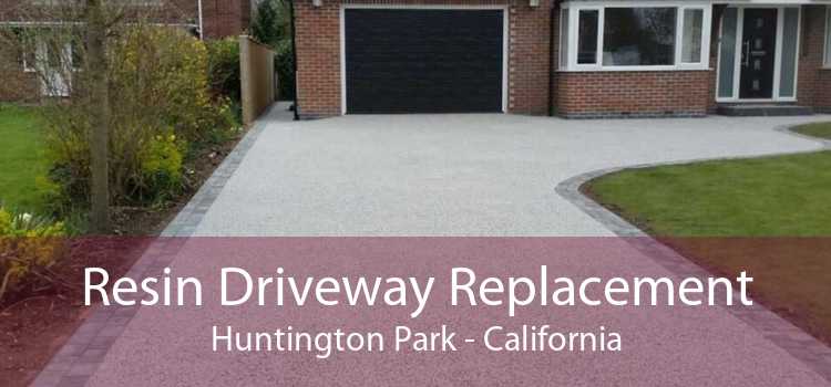 Resin Driveway Replacement Huntington Park - California