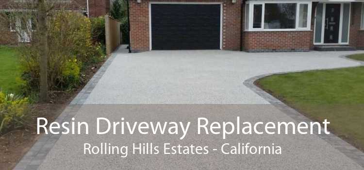 Resin Driveway Replacement Rolling Hills Estates - California