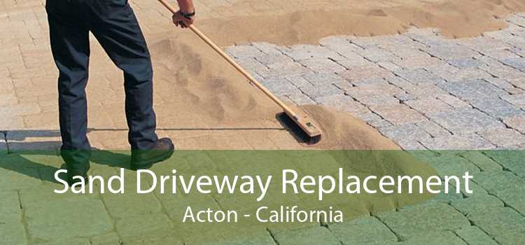Sand Driveway Replacement Acton - California
