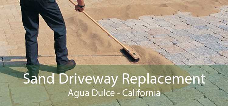 Sand Driveway Replacement Agua Dulce - California