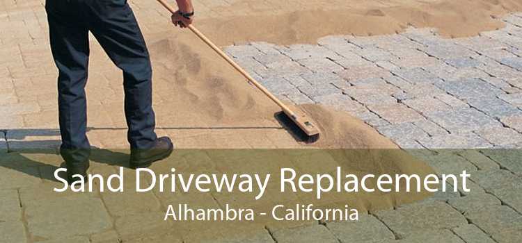 Sand Driveway Replacement Alhambra - California