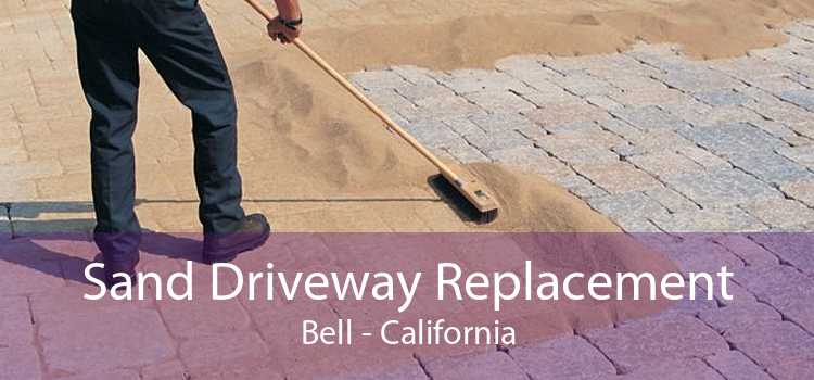 Sand Driveway Replacement Bell - California