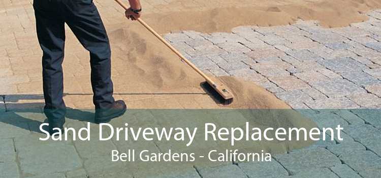 Sand Driveway Replacement Bell Gardens - California
