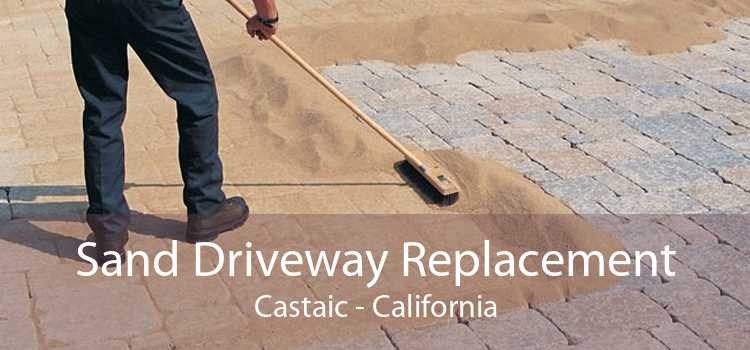 Sand Driveway Replacement Castaic - California