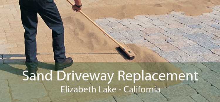 Sand Driveway Replacement Elizabeth Lake - California