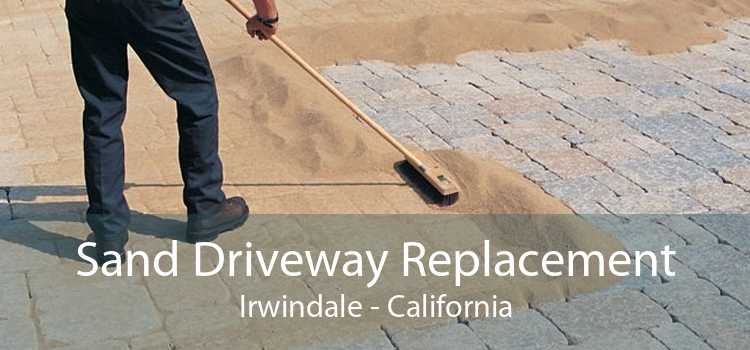 Sand Driveway Replacement Irwindale - California