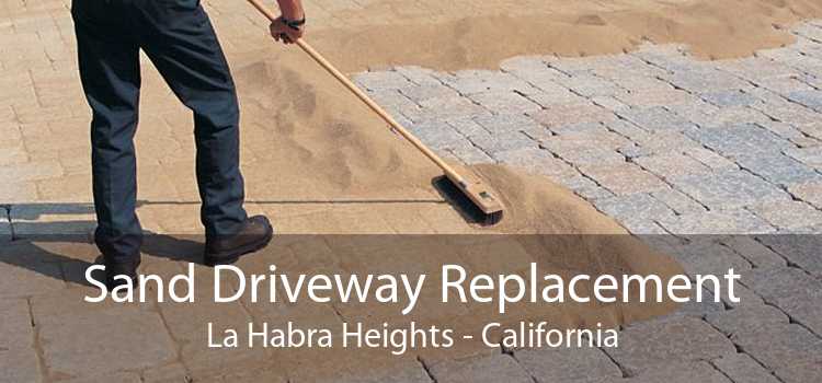 Sand Driveway Replacement La Habra Heights - California