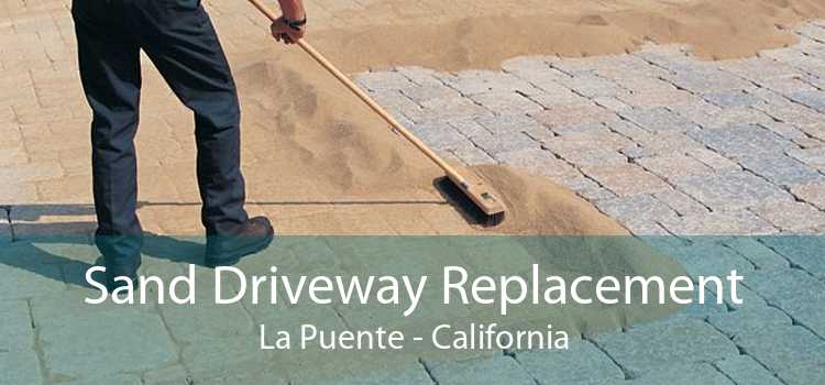 Sand Driveway Replacement La Puente - California